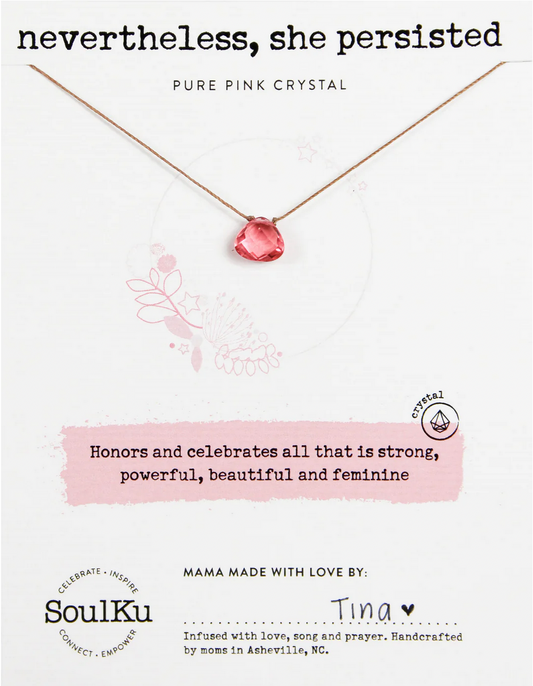 Nevertheless, She Persisted - Pure Pink Crystal